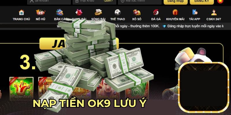 Tips các yếu tố cần lưu tâm khi nạp tiền tại đơn vị